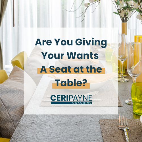 Are You Giving Your Wants A Seat at the Table - Blog