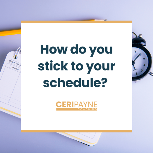 How do you stick to your schedule - Blog