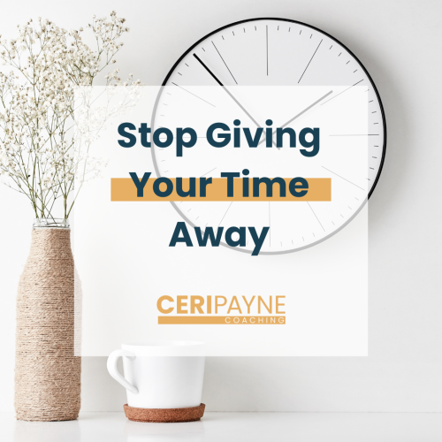 Stop Giving Your Time Away - Blog