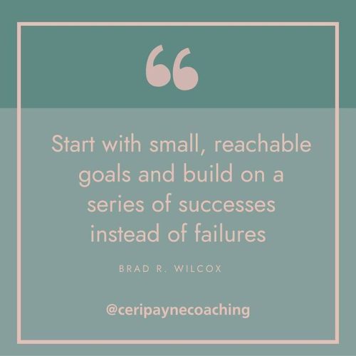 Start Small and Reachable Goals